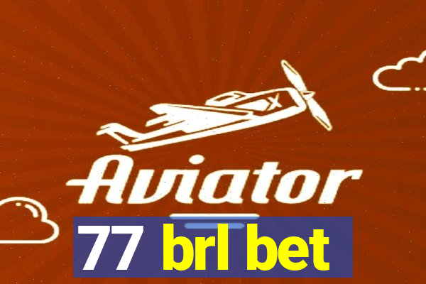 77 brl bet